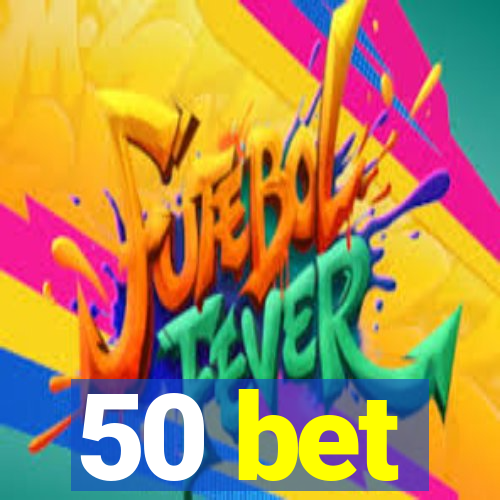 50 bet